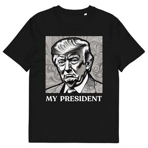 Donald Trump: My President | Psychedelic | Organic Unisex Cotton T-shirt