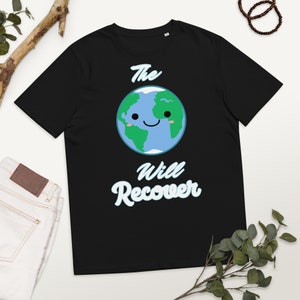 The Earth Will Recover Tee