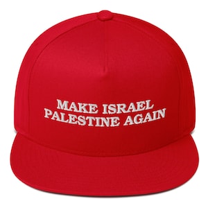 Make Israel Palestine Again - Original Snapback Hat