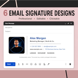 May include: A digital graphic displaying 6 EMAIL SIGNATURE DESIGNS with the text Professional, Editable, Clickable. It shows a New Message window featuring a profile photo of a person with glasses, the name Alex Morgan, job title, and contact details.