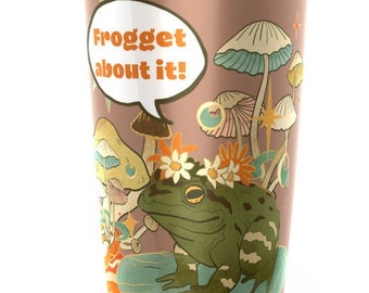 Tumbler Cottagecore Frog Insulated To-Go Cup, Mushroom Toad Cute Saying Tumblr- Froggett About ItTravel Cup with Lidf