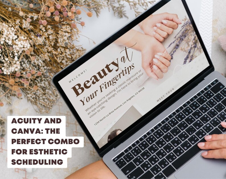 May include: A laptop displaying a website with the text "Beauty at Your Fingertips." The screen shows manicured hands and floral accents. The laptop is open, with a keyboard visible. The image also includes the text "ACUITY AND CANVA: THE PERFECT COMBO FOR ESTHETIC SCHEDULING."