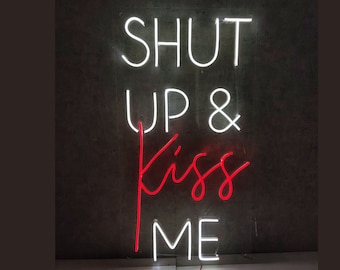 Shut Up and Kiss Me Neon Sign – Romantic Wedding Decor | Fun & Elegant Light for Special Moments / bedroom decor / gift for love / fun neon