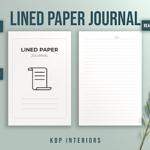 May include: A white lined paper journal with the text "LINED PAPER JOURNAL" and "KDP INTERIORS" on the cover. The journal is 6x9 inches and has 120 pages.