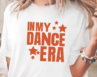 In my Dance Era Comfort Colors shirt, Dance Mom Tee, Shirt for Dance Mom, Gift for Sports Mom, Mom Dance Fan, Dance Competition