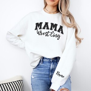 Personalized Wrestling Mama Sweatshirt, Custom Wrestling Mom Shirt, Name on Sleeve, Wrestling Sweatshirt, Gift for Wrestling Mom,