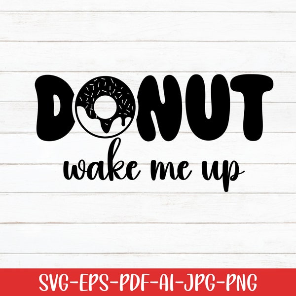 Wake Me Up Donut Svg, Baby Svg, Sleep Svg, Baby Sayings Svg, Digital Download, Baby Life Svg, Donut Svg, Newborn Svg, Svg Cut File