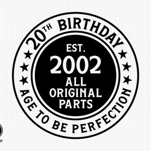 20th Birthday Svg, Aged to Perfection, 2002 Svg, Happy 20th Birthday Svg, Svg Cut File, Birthday Cut File, Cricut, Digital Download