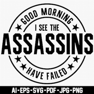 Buenos días, veo que los asesinos han fallado Svg, Funny Svg, Descarga digital, Office Svg, Humorous Svg, Svg sarcástico, Svg Cut File