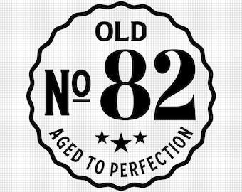 Old Number 82 Svg, Aged to Perfection Svg, Digital Download, 82nd Birthday Svg, 82nd Svg, Old No. 82 Svg, Vintage 1940 svg, Svg Cut File