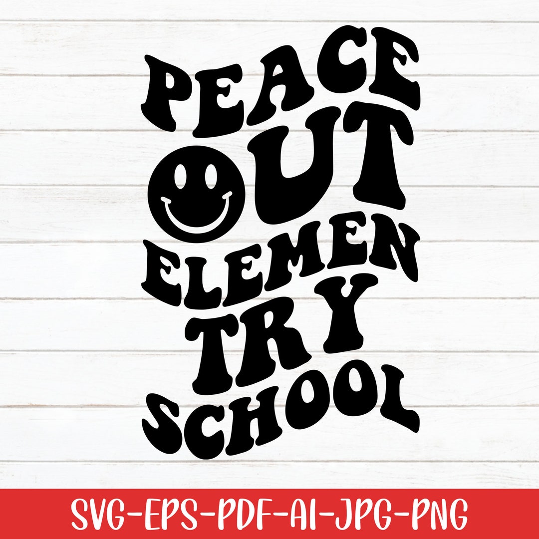 Peace Out Elementary School Svg, Teacher Svg, School Svg, Digital ...