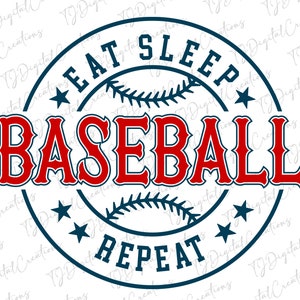 May include: A blue and red circle with white stars and a baseball graphic. The text inside the circle reads "Eat Sleep Baseball Repeat".