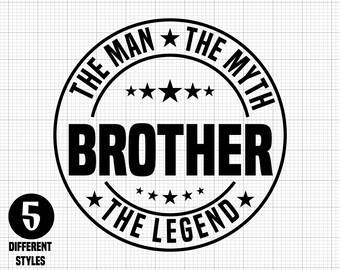 Brother the Man the Myth the Legend Svg, Digital Download, Brother Svg, Dad Svg, Grandpa Svg, Silhouette, Fathers Day Svg, Cut File, Cricut