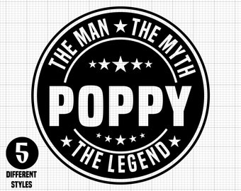 Poppy the Man the Myth the Legend Svg, Digital Download, Grandpa Svg, Poppy Svg, Silhouette, Granddad Svg, Svg Cut File, Grandfather Svg