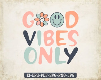 Good Vibes Only Svg, Smiley Png, Happy Face Svg, Sublimation Design, Groovy Png, Happy Flower Svg, Circuit Cut Files, Digital Download