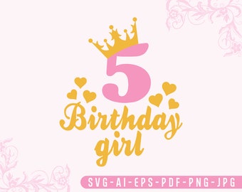 5th Birthday Girl Svg, Birthday Svg, Birthday Number Svg, Birthday Girl Svg, My Birthday Svg, Silhouette, Digital Download, Svg Cut File
