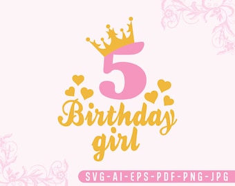 5th Birthday Girl svg, Birthday svg, Birthday Number svg, Birthday Girl svg, My Birthday svg, Silhouette, Digital Download, svg cut file