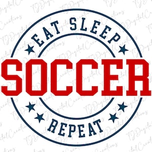 Eat Sleep Soccer Repeat Svg, Soccer Svg, Stars Svg, Digital Downloads, Soccer Player Svg, Game Day Svg, Sports Svg, Svg Cut Files