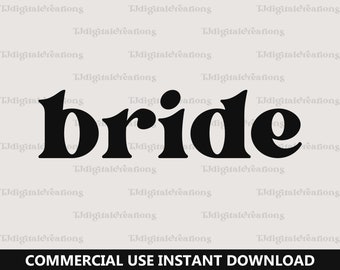 Bride Svg, Wedding Svg, Digital Downloads, Bridal Shower Svg, Bridesmaid Svg, Retro Font Svg, Bachelorette Party Svg, Silhouette, Cricut