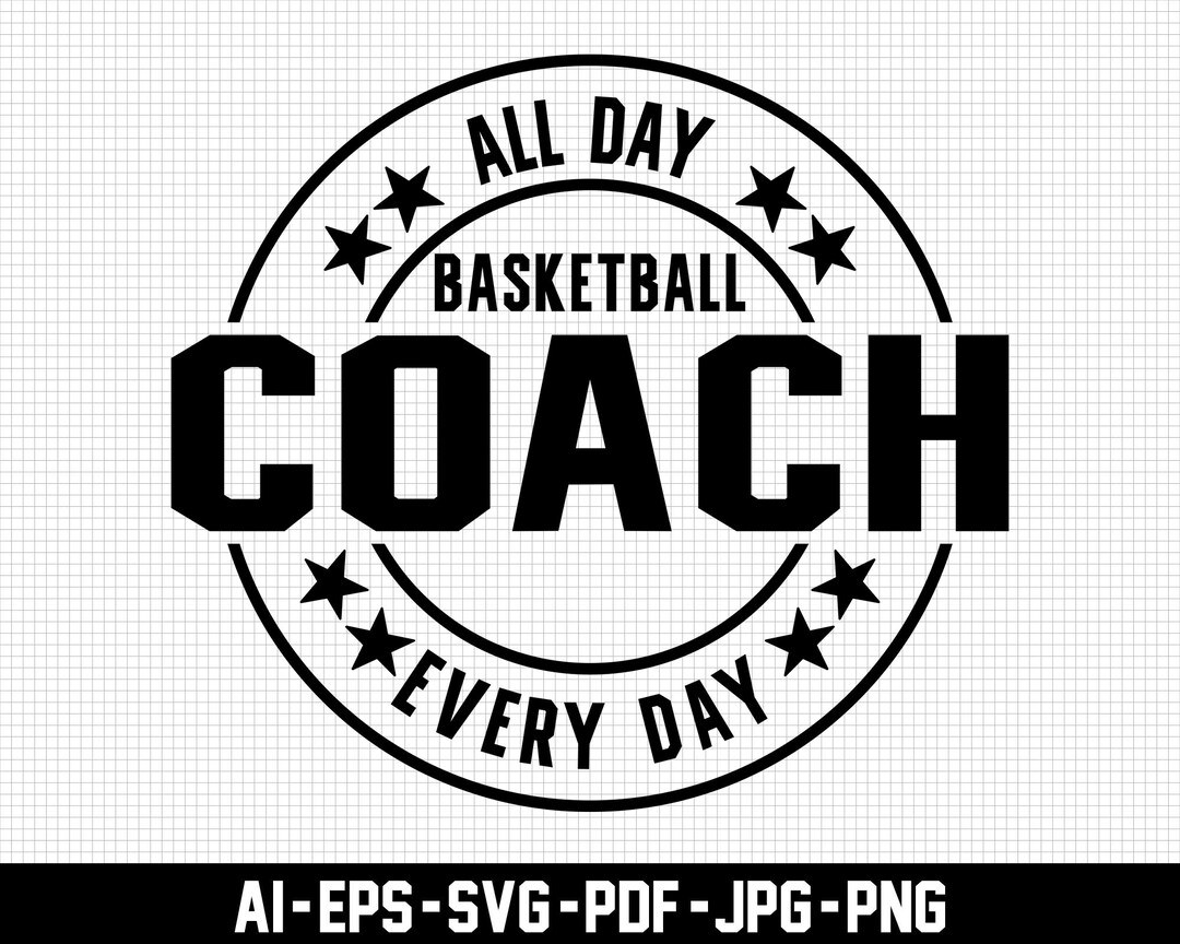 Basketball Coach Svg, All Day Every Day Svg, Coach Svg, Basketball Svg