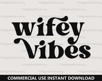 Wifey Vibes Svg, Honeymoon Svg, Digital Downloads, Just Married Svg, Bachelorette Svg, Retro Font Svg, Bride Svg, Silhouette, Cricut