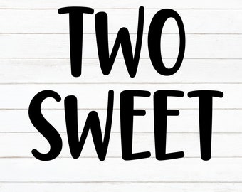 Two Sweet Svg, Baby Svg, 2nd Birthday Svg, Digital Download, Baby Life Svg, Printable, 2 Years Old Svg, Birthday Svg, Svg Cut File