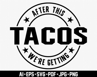 Efter detta får vi tacos-svg, rolig svg, digital nedladdning, tacos-svg, mat-svg, citat-svg, utskrivbar, sarkastisk svg, svg-klippfil