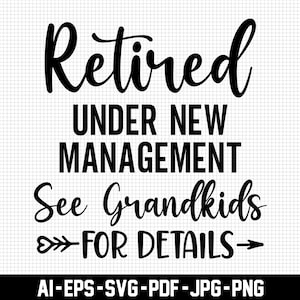 Könnte beinhalten: Schwarz-weißes Text-Grafikdesign mit dem Text "Retired Under New Management See Grandkids For Details" und einem Pfeil, der nach rechts zeigt. Der Text befindet sich auf einem weißen Hintergrund mit einem Gittermuster.