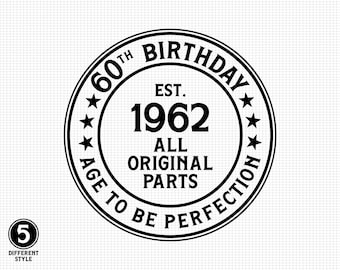 60th Birthday Svg, Age to Perfection, 1962 Svg, Happy 60th  Birthday Svg, Svg Cut File, Birthday Cut File, Cricut, Digital Download