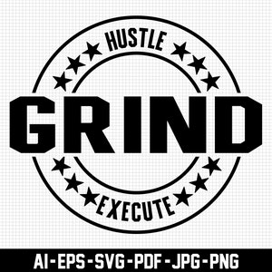Puede incluir: Diseño gráfico en blanco y negro con un círculo y las palabras "Hustle", "Grind" y "Execute" en negrita.