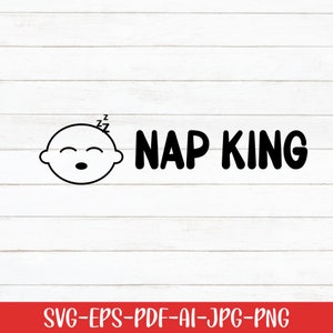 Nap King Svg, Baby Svg, Baby Sayings Svg, Digitale Download, Baby Life Svg, Baby Boy svg, Cute Baby Svg, Pasgeboren Svg, Svg Cut File