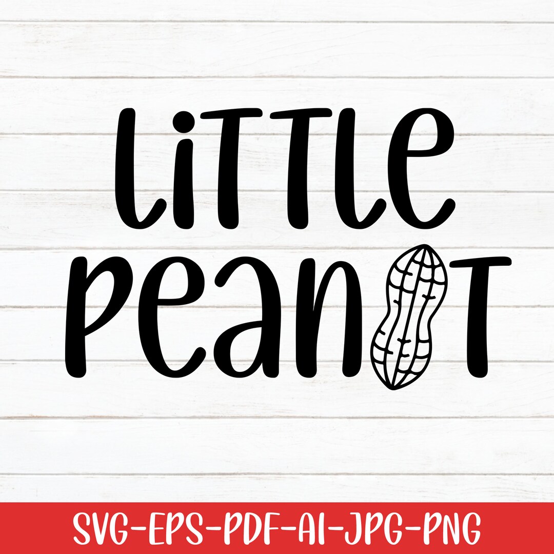 Little Peanut Svg, Baby Svg, Peanut Svg, Baby Sayings Svg, Digital ...