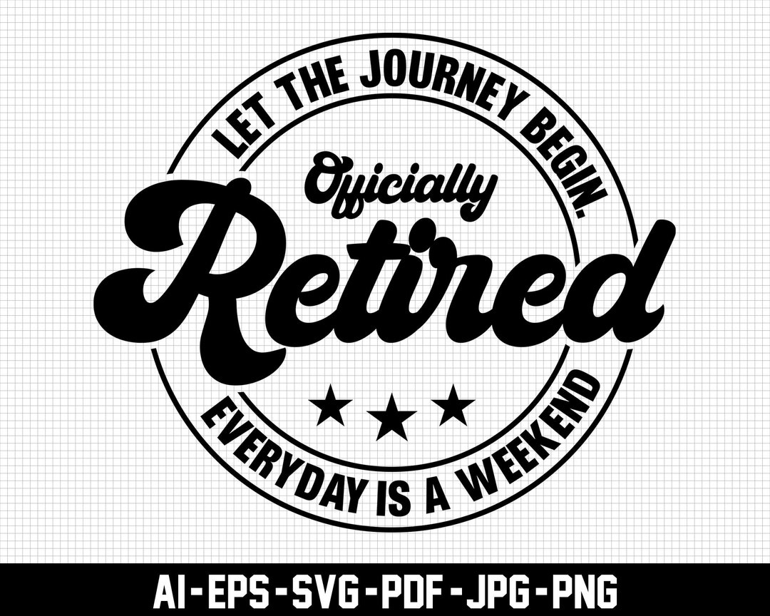 let-the-journey-begin-svg-officially-retired-svg-pension-svg