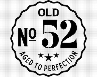 Old Number 52 Svg, Aged to Perfection Svg, Digital Download, 52nd Birthday Svg, 52nd Svg, Old No. 52 Svg, Vintage 1970 svg, Svg Cut File