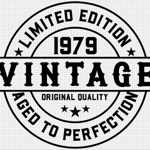May include: Black and white vintage style graphic with the text "Limited Edition 1979 Vintage Aged to Perfection Original Quality" in a circle.