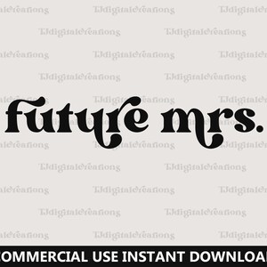 Future Mrs Svg, Hochzeit Svg, Digitale Downloads, Braut svg, Brautjungfer Svg, Retro Schriftart Svg, Junggesellinnenabschied Svg, Silhouette Cricut