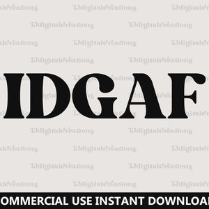 Idgaf Svg, Sarcastic Svg, Digital Download, Funny Sarcasm Svg, Idgaf Shirt Svg, Retro Font Svg, Idgaf Ish Svg Png, Silhouette, Cricut
