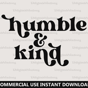 Humble and Kind Svg, Kindness Svg, Digital Download, Be Kind Svg, Inspirational Svg, Stay Humble Svg, Retro Font Svg, Silhouette, Cricut