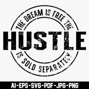 夢は無料 SVG、ハッスルは別売り SVG、モチベーション SVG、デジタル ダウンロード、ディストレスト SVG、インスピレーション SVG、SVG カット ファイル