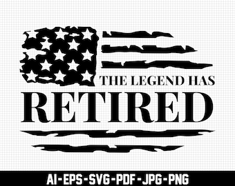 The Legend Has Retired Svg, Celebration Svg, Retirement Svg, Digital Download, Retirement Party Svg, USA Flag Svg, Svg Cut File