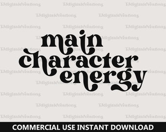 Main Character Energy Svg, Inspirational Svg, Digital Download, Millenial Svg, Mental Health Svg, Positive Svg, Retro Font Svg, Silhouette