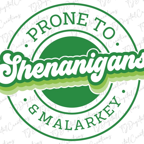 Prone to Shenanigans Svg, Shamrock Svg, Digital Download, Shenanigans Svg, Malarkey Svg, Lucky Svg, St Paddy's Day Svg, Svg Cut File