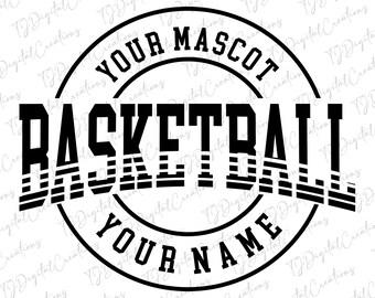 Basketball Svg, Your Mascot Svg, Custom Name Svg, Digital Download, Team Spirit Svg, Cricut, Basketball Team Svg, Sports Svg, Svg Cut File