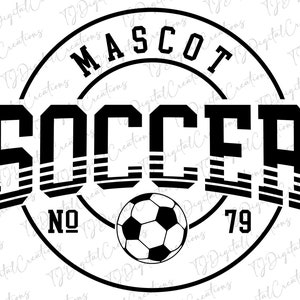 Soccer Svg, Mascot Svg, Soccer Team Svg, Number Svg, Digital Downloads, Team Spirit Svg, Sports Svg, Football  Svg, Svg Cut Files