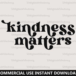 Kindness Matters Svg, Inspirational Svg, Digital Download, Kindness Svg, Positive Quote Svg, Retro Font Svg, Be Kind Svg, Silhouette