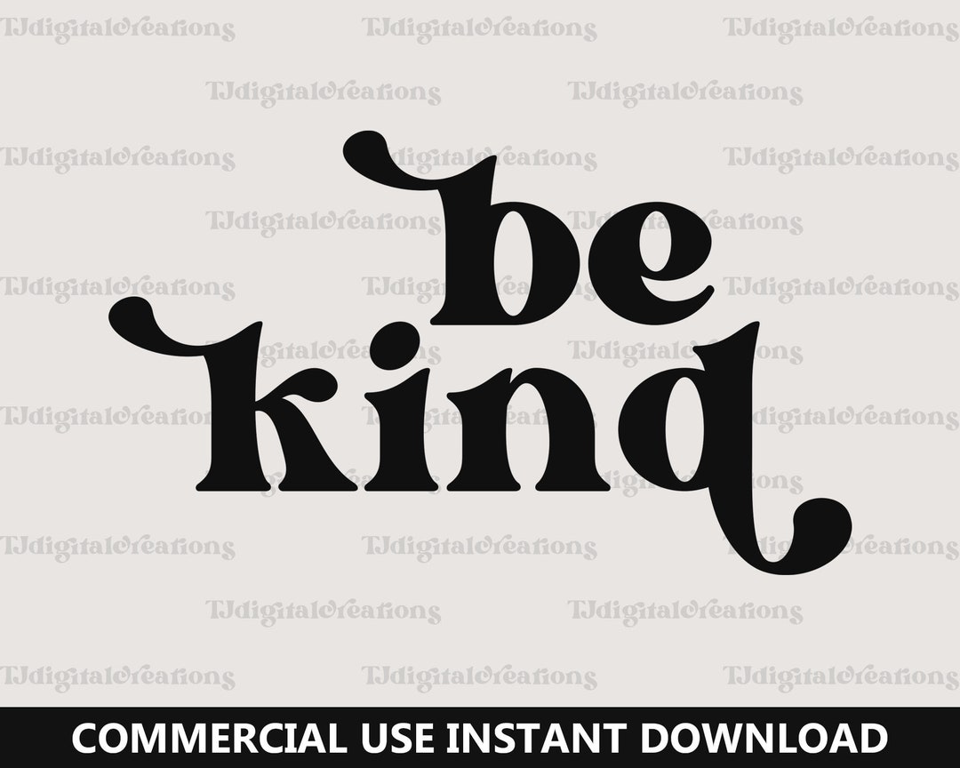 Be Kind Svg, Inspirational Svg, Digital Download, Kindness Svg ...