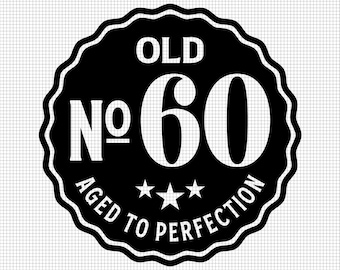 Old Number 60 Svg, Aged to Perfection Svg, Digital Download, 60th Birthday Svg, 60th Svg, Old No. 60 Svg, Vintage 1962 svg, Svg Cut File