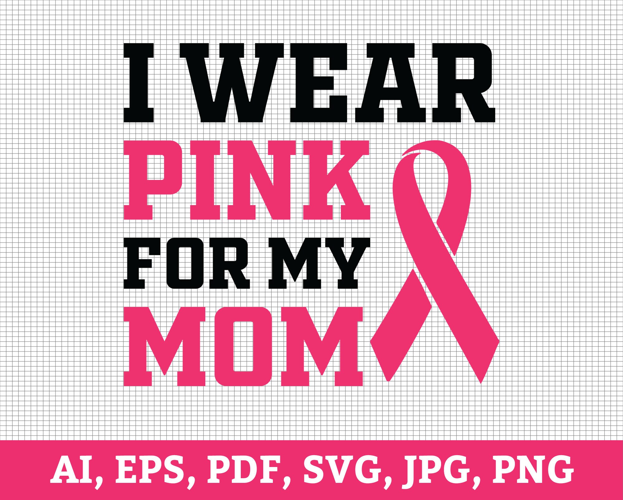 I Wear Pink for My Mom Cancer Awareness Svg Pink Ribbon Svg - Etsy