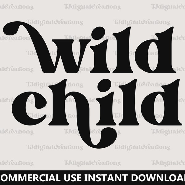 Wild Child Svg, Wildling Svg, Digital Downloads, Wild Toddler Svg, Wild Baby Svg, Retro Font Svg, Baby Svg, Wild Boy Svg, Silhouette, Cricut