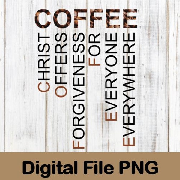 Coffee Christ Offers Forgiveness For Everyone Everywhere PNG, Coffeeholic, Coffee Lovers, Sublimation Design Downloads, Clipart, Graphic